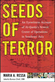 Seeds of Terror (An Eyewitness Account of Al-Qaeda's Newest Center) by Maria Ressa, 9781451636345