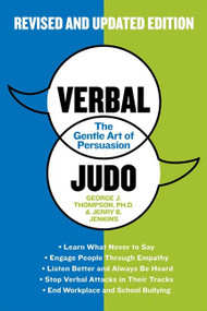 Verbal Judo, Second Edition (The Gentle Art of Persuasion) by George J. Thompson, PhD, 9780062107701