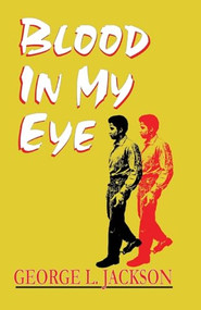 Blood in My Eye by George L. Jackson, 9780933121232