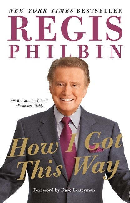 How I Got This Way by Regis Philbin, 9780062109767