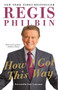 How I Got This Way by Regis Philbin, 9780062109767