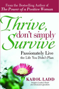 Thrive, Don't Simply Survive (Passionately Live the Life You Didn't Plan) by Karol Ladd, 9781416580492