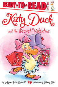 Katy Duck and the Secret Valentine (Ready-to-Read Level 1) - 9781442498099 by Alyssa Satin Capucilli, Henry Cole, 9781442498099