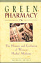 Green Pharmacy (The History and Evolution of Western Herbal Medicine) by Barbara Griggs, 9780892817276