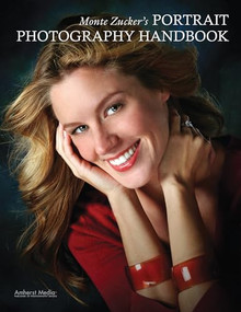 Monte Zucker's Portrait Photography Handbook by Monte Zucker, 9781584282136