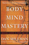 Body Mind Mastery (Training for Sport and Life) by Dan Millman, 9781577310945