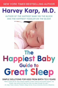 The Happiest Baby Guide to Great Sleep (Simple Solutions for Kids from Birth to 5 Years) - 9780062113320 by Harvey Karp, 9780062113320