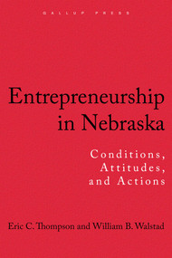 Entrepreneurship in Nebraska (Conditions, Attitudes, and Actions) by Eric C. Thompson, William B. Walstad, 9781595620200
