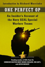 One Perfect Op (An Insider's Account of the Navy SEAL Special Warfare Teams) by Dennis Chalker, Kevin Dockery, 9780062114730