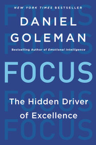 Focus (The Hidden Driver of Excellence) - 9780062114969 by Daniel Goleman, 9780062114969