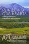 Rewilding Our Hearts (Building Pathways of Compassion and Coexistence) by Marc Bekoff, Richard Louv, 9781577319542