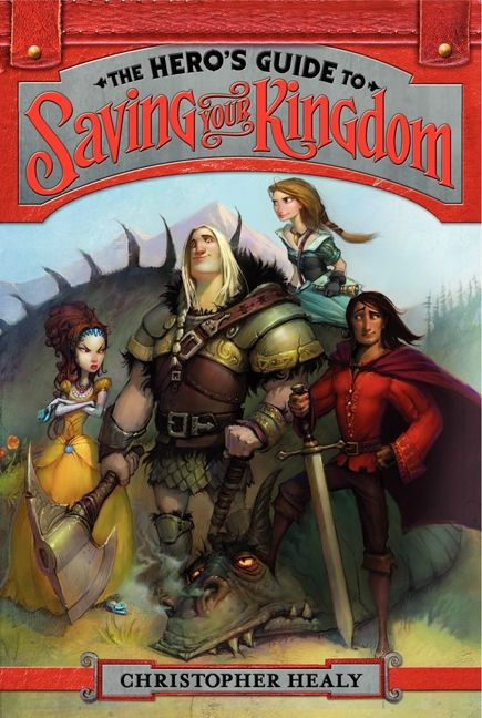 The Hero's Guide to Saving Your Kingdom - 9780062117458 by Christopher Healy, Todd Harris, 9780062117458