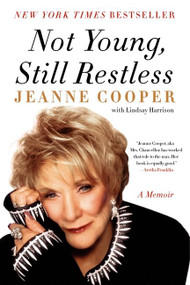 Not Young, Still Restless (A Memoir) by Jeanne Cooper, 9780062117755