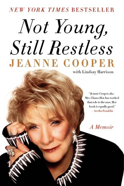 Not Young, Still Restless (A Memoir) by Jeanne Cooper, 9780062117755