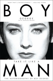 Take It Like a Man (The Autobiography of Boy George) by Boy George, Spencer Bright, 9780062117786
