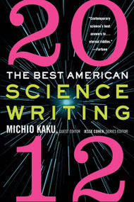 The Best American Science Writing 2012 by Michio Kaku, Jesse Cohen, 9780062117915