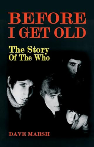 Before I Get Old (The Story of the Who) by Dave Marsh, 9780859650830