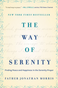 The Way of Serenity (Finding Peace and Happiness in the Serenity Prayer) - 9780062119148 by Jonathan Morris, 9780062119148