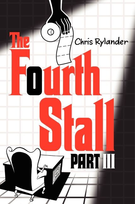 The Fourth Stall Part III by Chris Rylander, 9780062120052