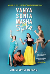 Vanya and Sonia and Masha and Spike by Christopher Durang, 9780802122384
