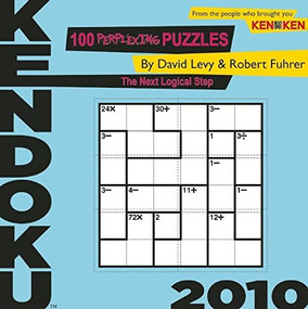Kendoku 2010 (100 Perplexing Puzzles) by David Levy, Robert Fuhrer, 9781934734513