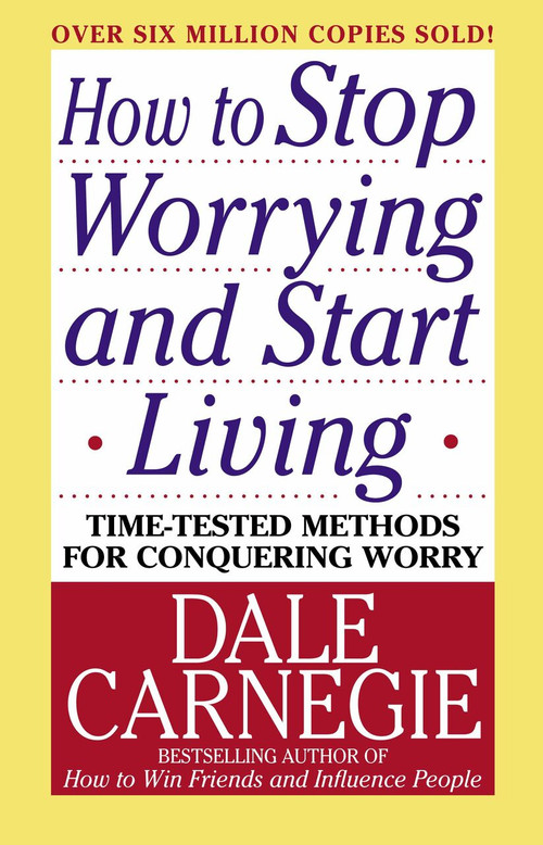 How to Stop Worrying and Start Living by Dale Carnegie, 9780671035976