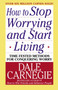 How to Stop Worrying and Start Living by Dale Carnegie, 9780671035976