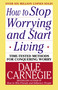 How to Stop Worrying and Start Living by Dale Carnegie, 9780671035976