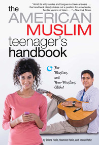 The American Muslim Teenager's Handbook by Dilara Hafiz, Imran Hafiz, Yasmine Hafiz, 9781416985785