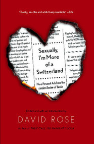Sexually, I'm More of a Switzerland (More Personal Ads from the London Review of Books) by David Rose, 9781439125656