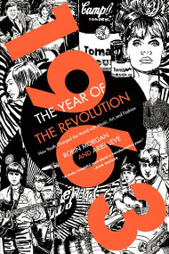 1963: The Year of the Revolution (How Youth Changed the World with Music, Art, and Fashion) by Ariel Leve, Robin Morgan, 9780062120458