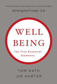 Wellbeing: The Five Essential Elements by Tom Rath, Jim Harter, 9781595620408