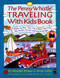 Penny Whistle Traveling-with-Kids Book (Whether by Boat, Train, Car, or Plane...How to Take The Best Trip Ever with Kids) by Meredith Brokaw, Annie Gilbar, Jill Weber, 9780671881368