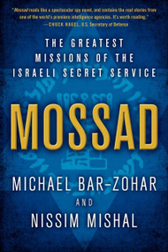 Mossad (The Greatest Missions of the Israeli Secret Service) - 9780062123411 by Michael Bar-Zohar, Nissim Mishal, 9780062123411