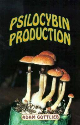 Psilocybin Producers Guide by Adam Gottlieb, Larry Todd, 9780914171928