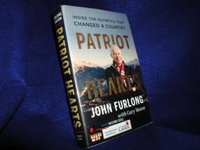 Patriot Hearts (Inside the Olympics That Changed a Country) by John Furlong, Gary Mason, 9781553657941