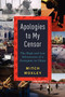 Apologies to My Censor (The High and Low Adventures of a Foreigner in China) by Mitch Moxley, 9780062124432