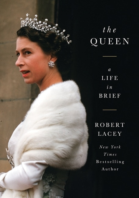 The Queen (A Life in Brief) by Robert Lacey, 9780062124463