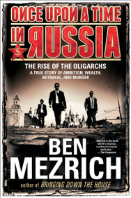 Once Upon a Time in Russia (The Rise of the Oligarchs-A True Story of Ambition, Wealth, Betrayal, and Murder) - 9781476771908 by Ben Mezrich
