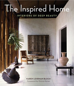 The Inspired Home (Interiors of Deep Beauty) by Karen Lehrman Bloch, 9780062126856