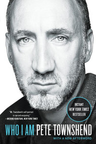 Who I Am (A Memoir) by Pete Townshend, 9780062127259