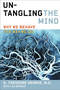 Untangling the Mind (Why We Behave the Way We Do) by David Theodore George, Lisa Berger, 9780062127778