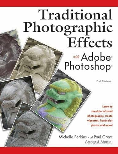 Traditional Photographic Effects with Adobe Photoshop by Michelle Perkins, Paul Grant, 9781584281092