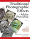 Traditional Photographic Effects with Adobe Photoshop by Michelle Perkins, Paul Grant, 9781584281092