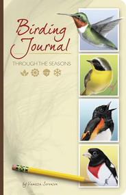 Birding Journal (Through the Seasons) by Vanessa Sorensen, 9781591933182