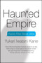 Haunted Empire (Apple After Steve Jobs) by Yukari Iwatani Kane, 9780062128256