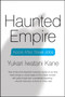 Haunted Empire (Apple After Steve Jobs) by Yukari Iwatani Kane, 9780062128256