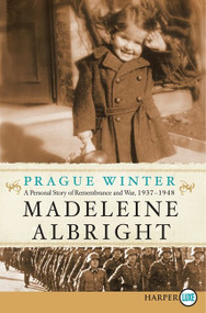 Prague Winter (A Personal Story of Remembrance and War, 1937-1948) - 9780062128423 by Madeleine Albright, 9780062128423