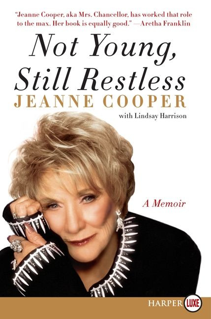 Not Young, Still Restless (A Memoir) - 9780062128539 by Jeanne Cooper, 9780062128539
