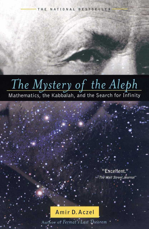 The Mystery of the Aleph (Mathematics, the Kabbalah, and the Search for Infinity) by Amir  D. Aczel, 9780743422994